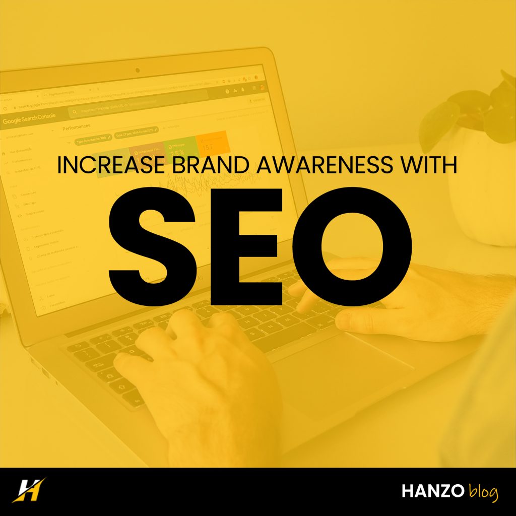seo and brand awareness - hanzo blog